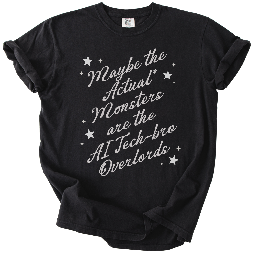 Maybe The Actual Monsters Tee