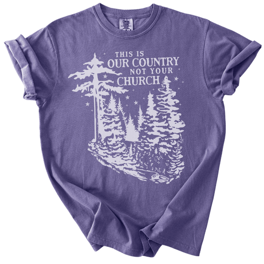 This is Our Country NOT Your Church Tee
