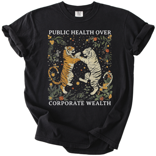 Tigers Public Health Over Corporate Wealth Tee