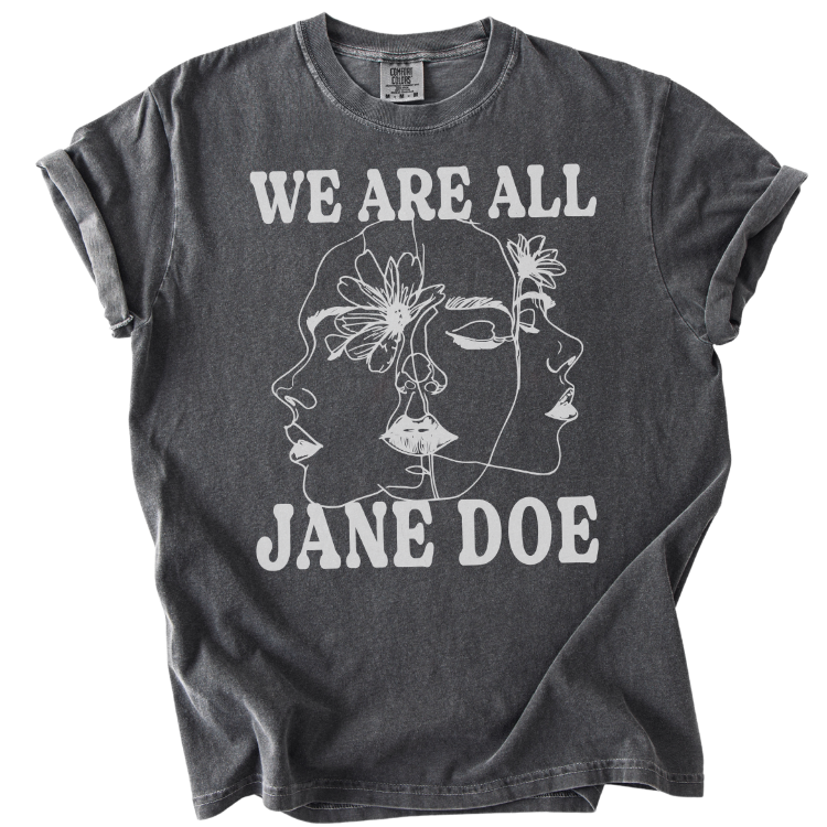 We Are All Jane Doe Tee