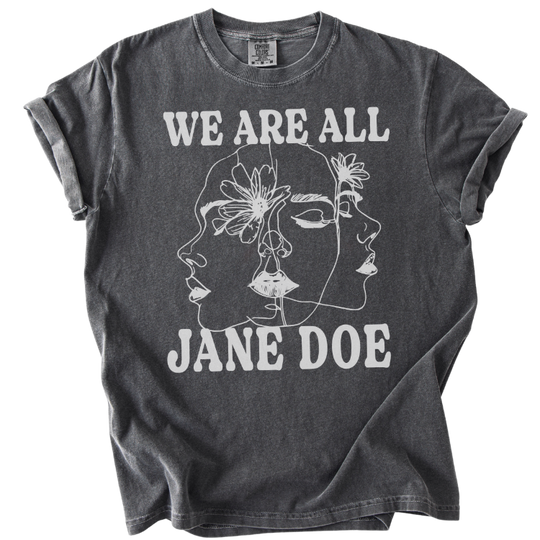 We Are All Jane Doe Tee
