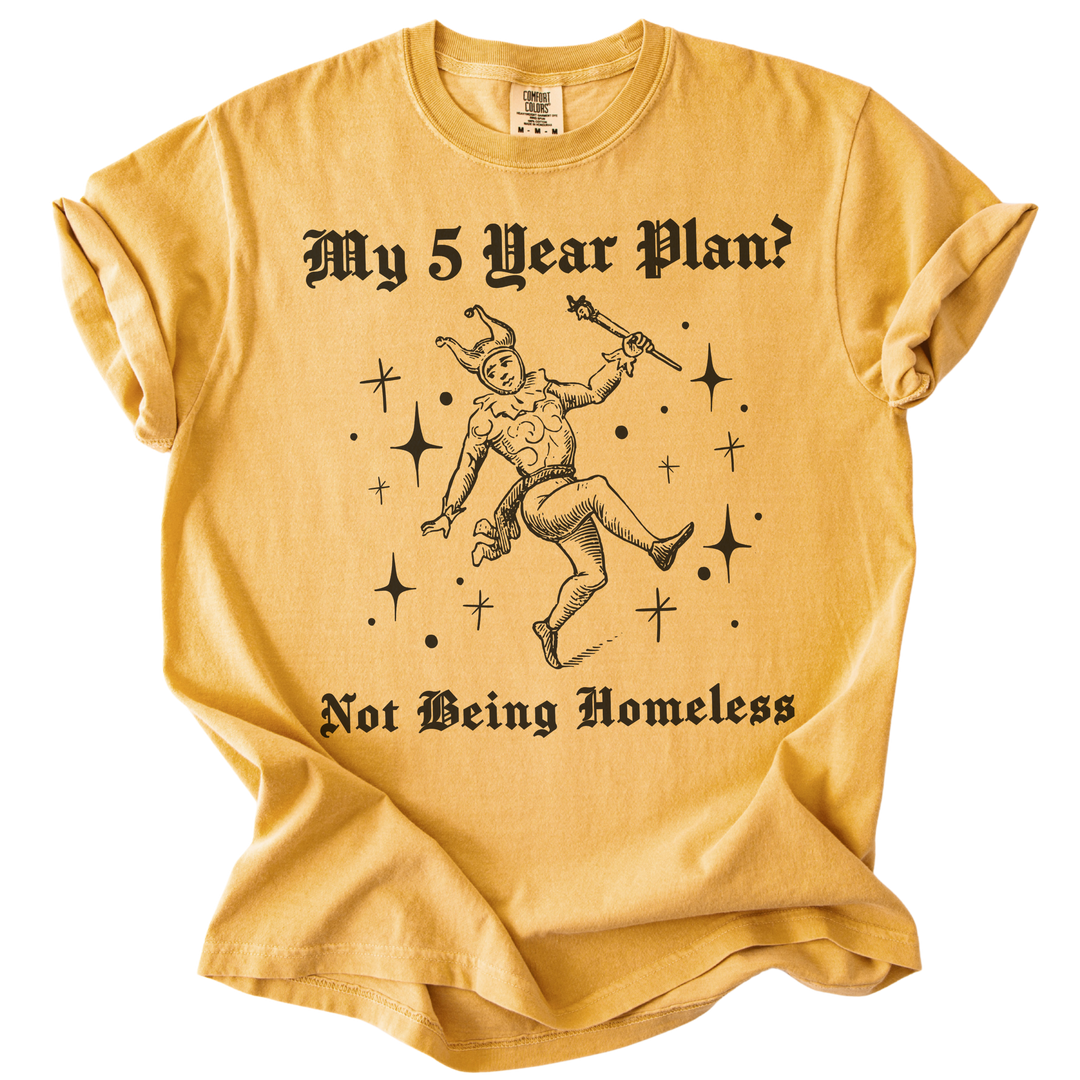 My 5 Year Plan? Tee