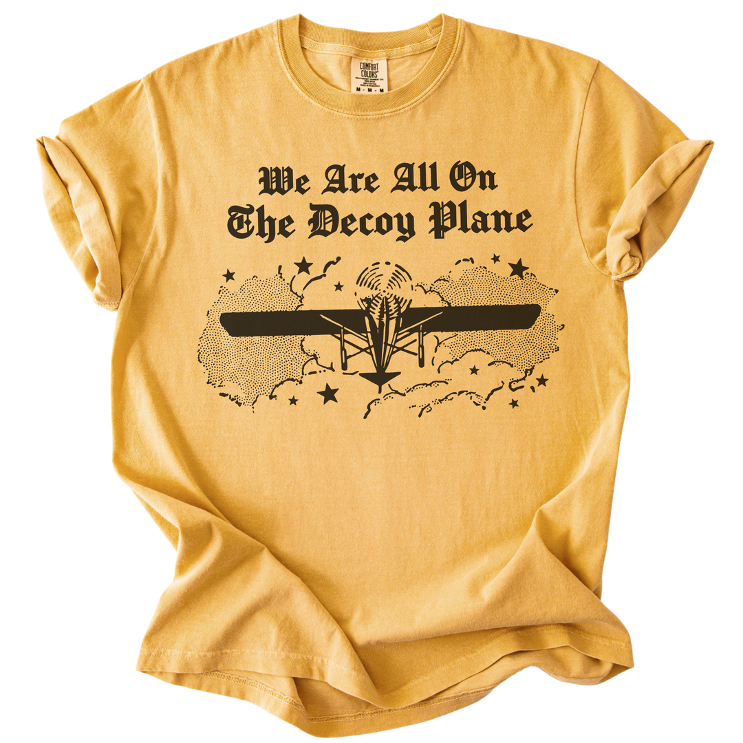 We Are All On The Decoy Plane Tee