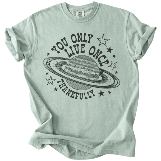 You Only Live Once Tee