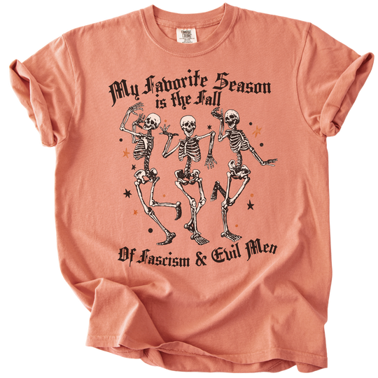 Favorite Season is the Fall of Fascism &amp; Evil Men Tee