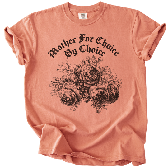 Mother For Choice By Choice Tee