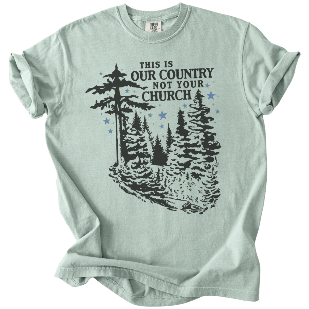 This is Our Country NOT Your Church Tee