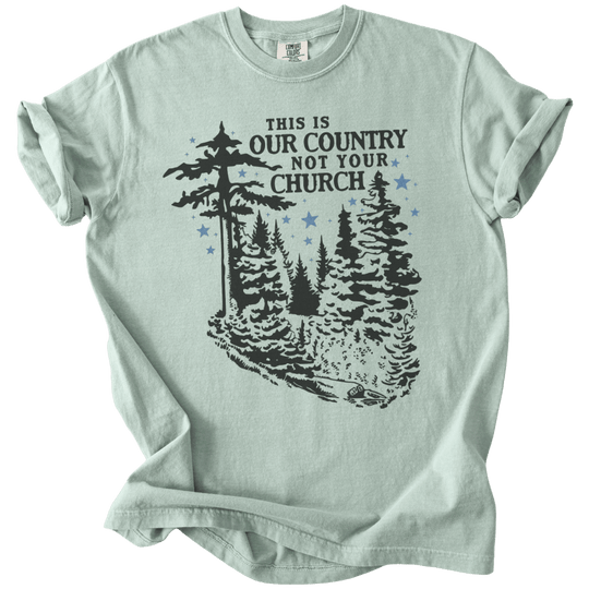 This is Our Country NOT Your Church Tee