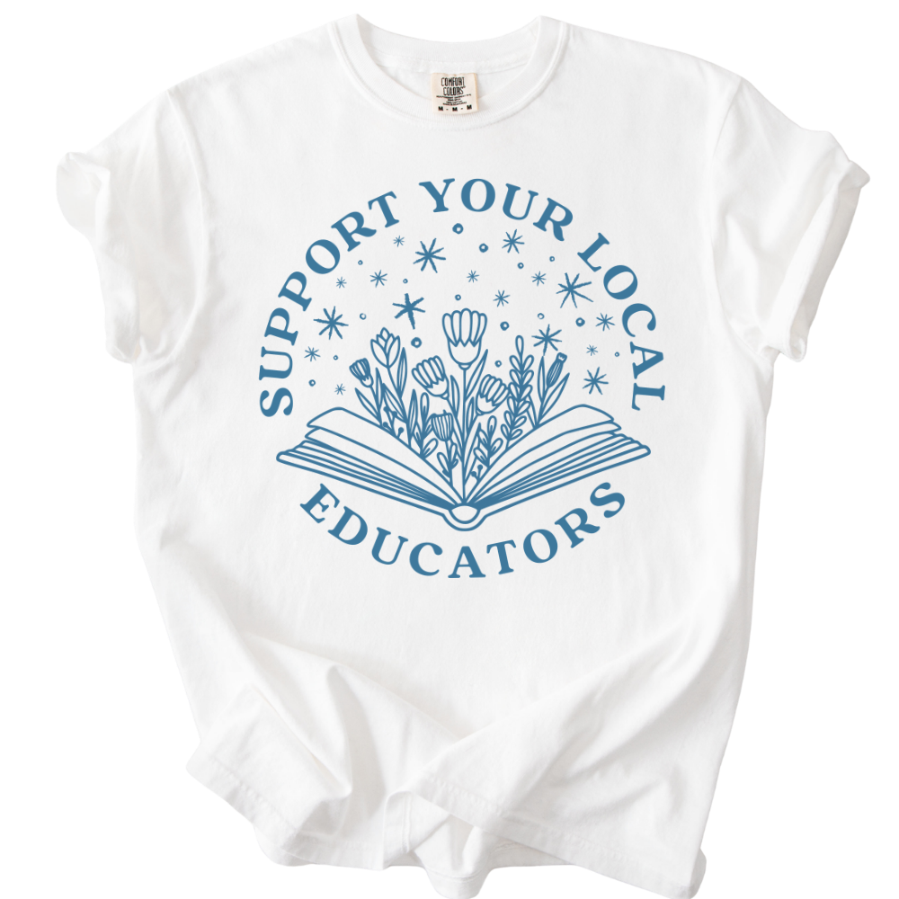 Support Your Local Educators Tee