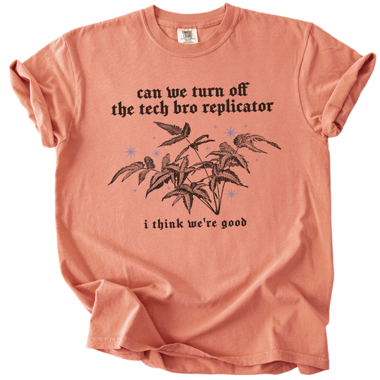 Can We Turn Off The Tech Bro Replicator Tee