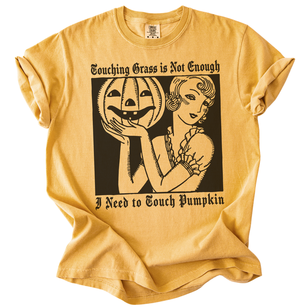 I Need to Touch Pumpkin Tee