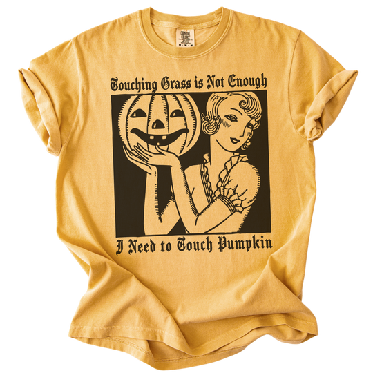 I Need to Touch Pumpkin Tee