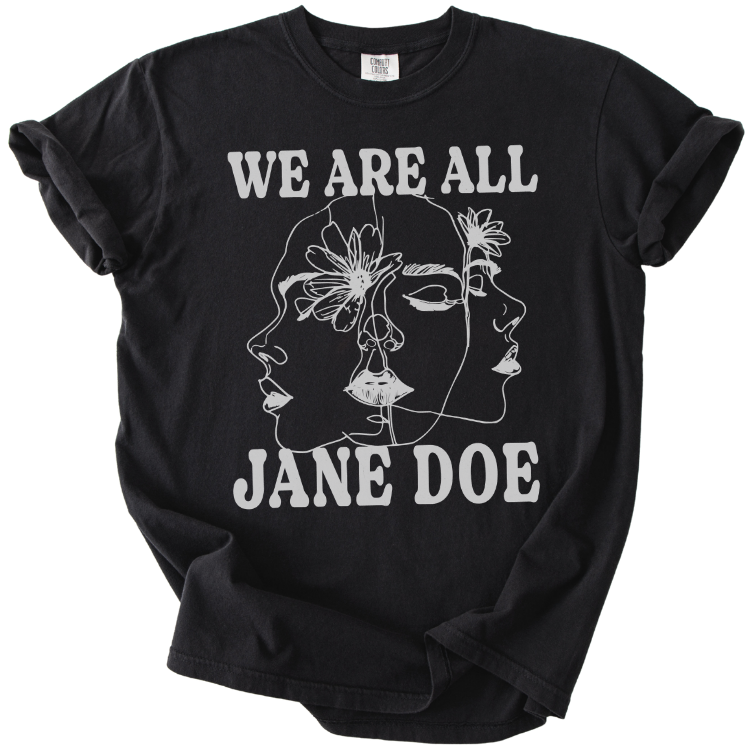 We Are All Jane Doe Tee