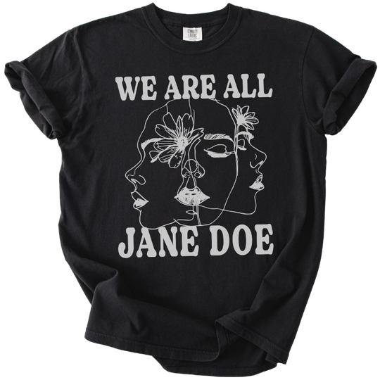 We Are All Jane Doe Tee