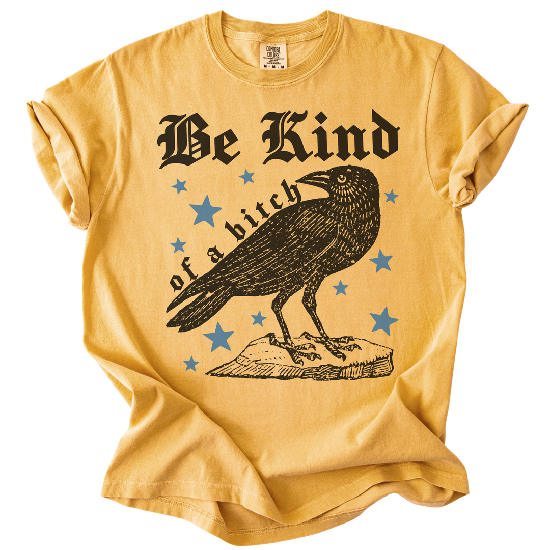 Be Kind of a Bitch Crow Tee