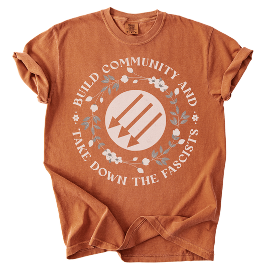 Build Community and Take Down The Fascists 3 Arrows Tee