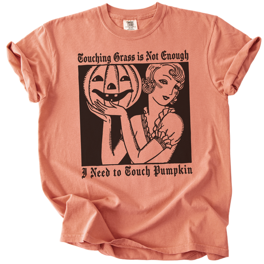 I Need to Touch Pumpkin Tee