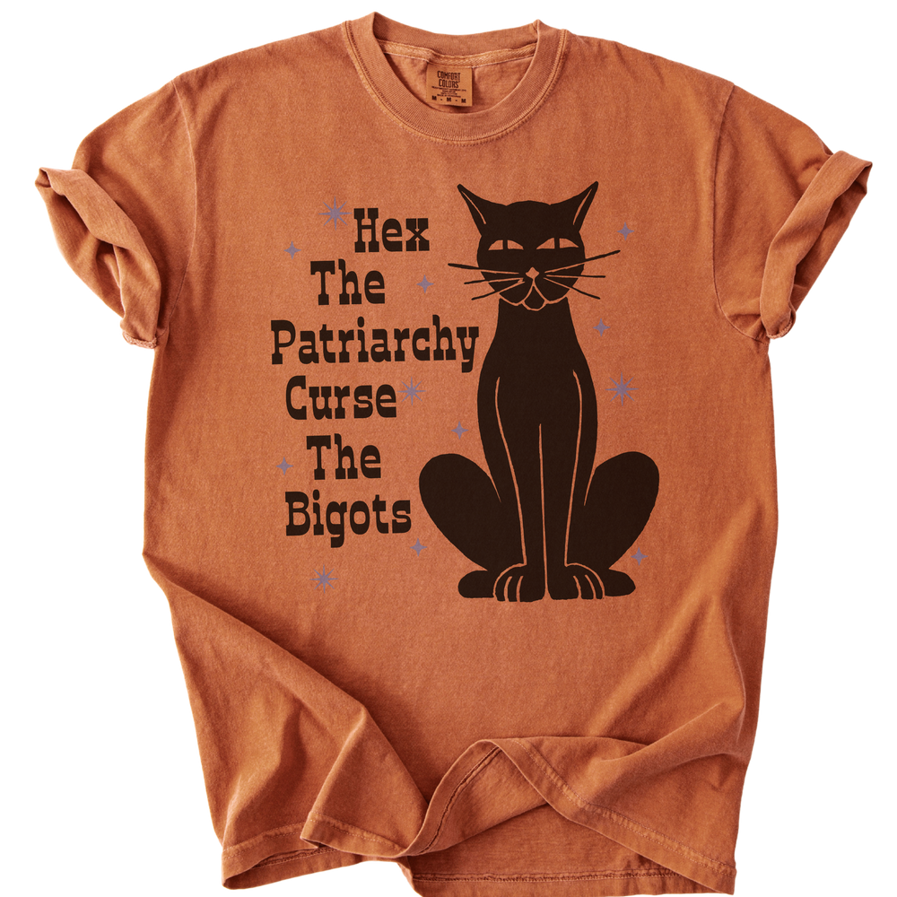 Hex The Patriarchy Curse The Bigots Tee