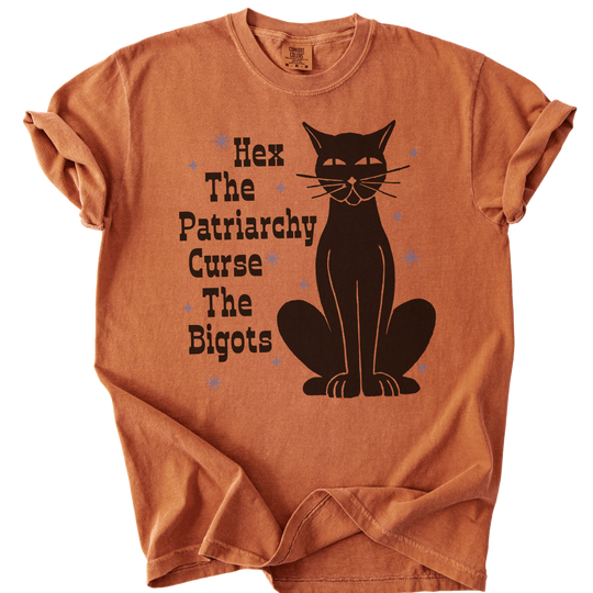 Hex The Patriarchy Curse The Bigots Tee