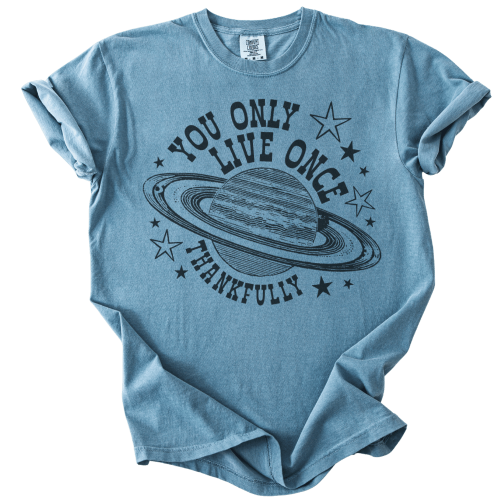 You Only Live Once Tee