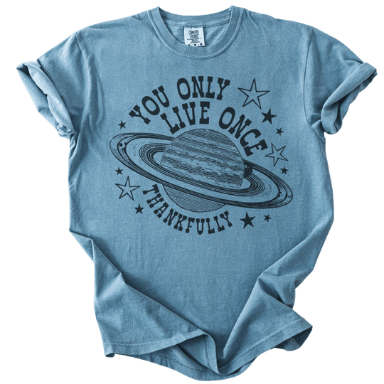 You Only Live Once Tee