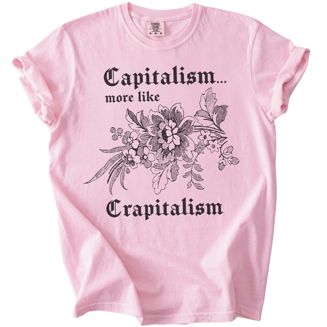 Capitalism... More Like Crapitalism Tee