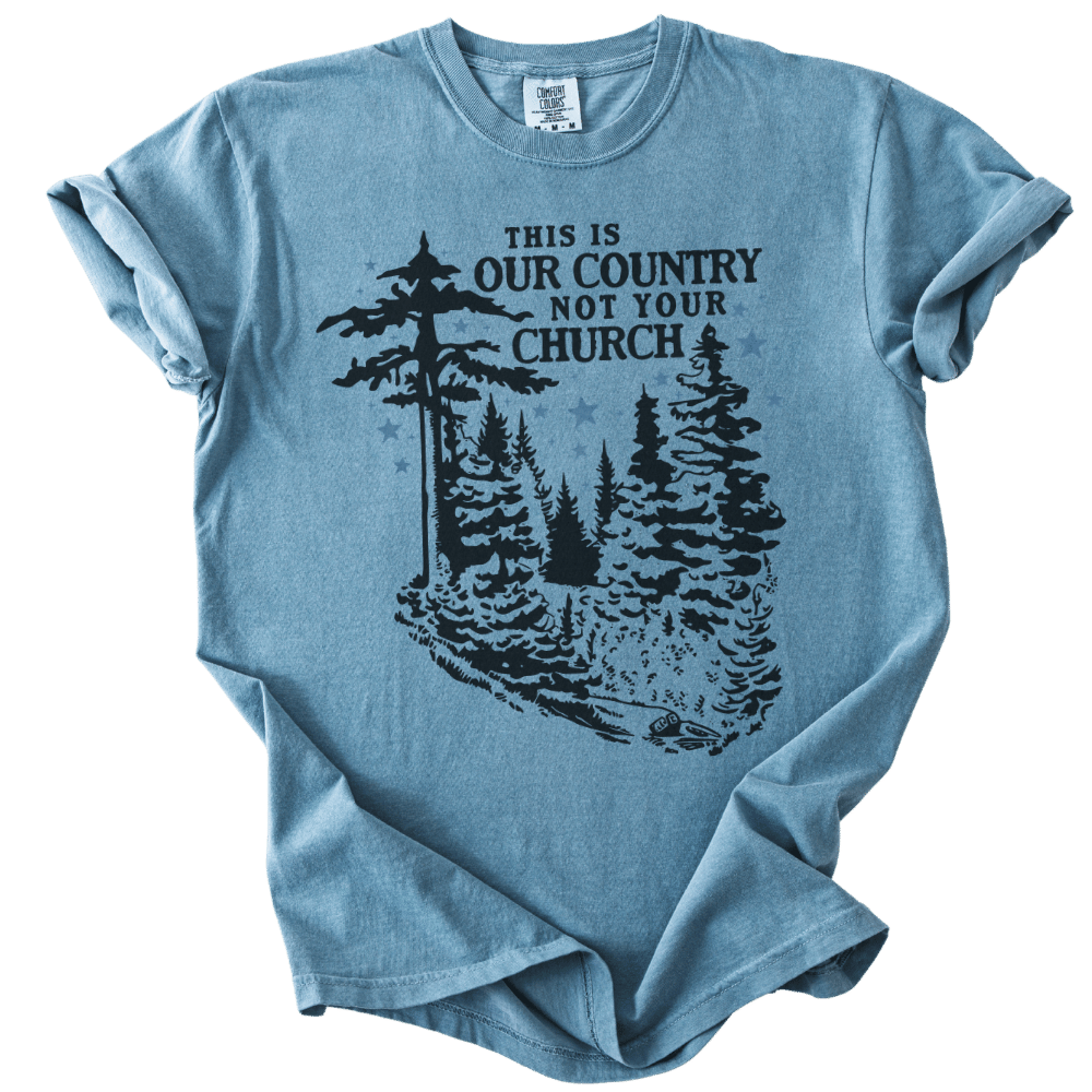 This is Our Country NOT Your Church Tee