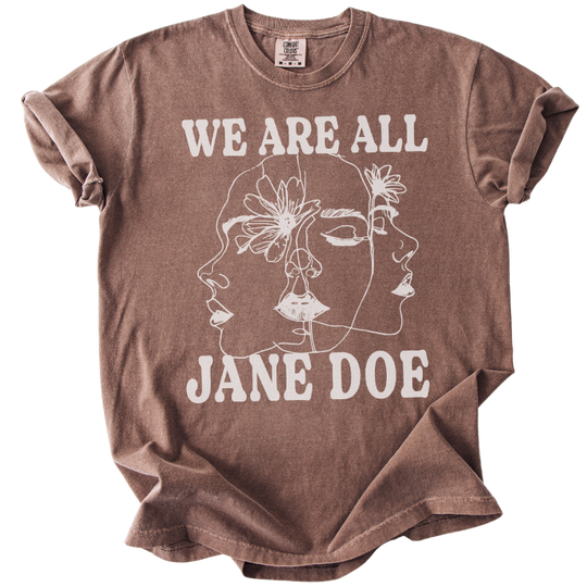 We Are All Jane Doe Tee