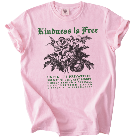 Sarcastic Kindness is Free Tee
