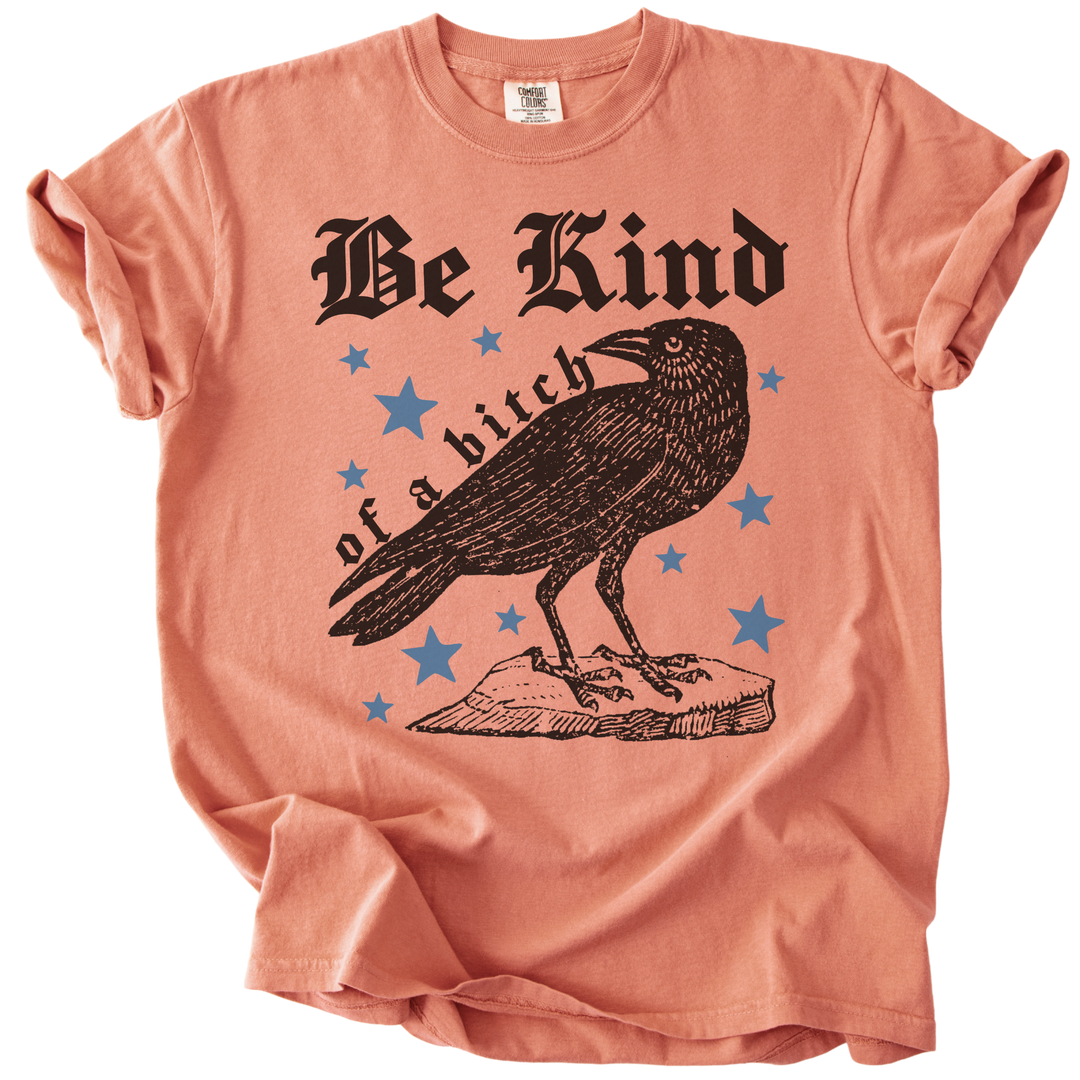 Be Kind of a Bitch Crow Tee