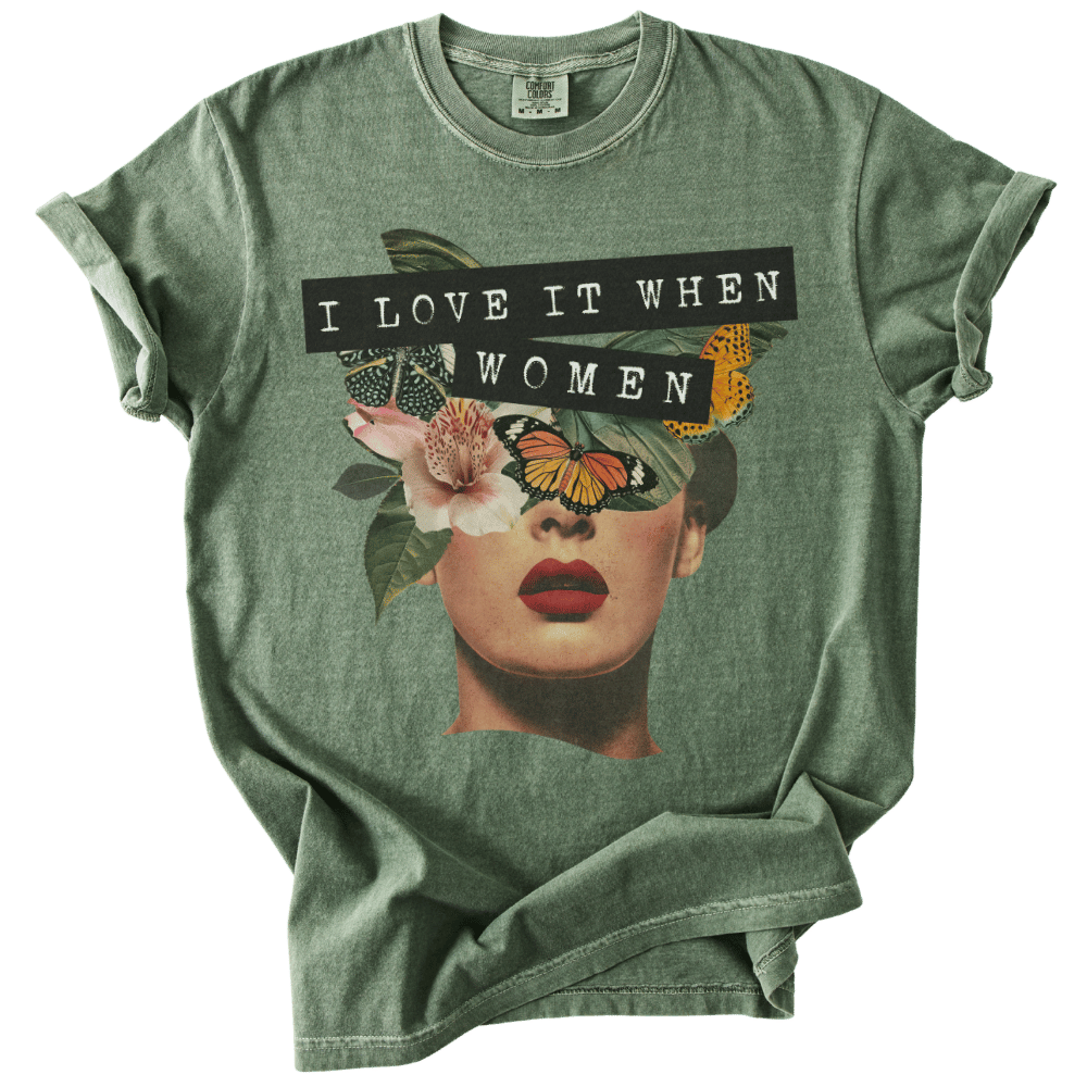 I Love It When Women Collage Tee