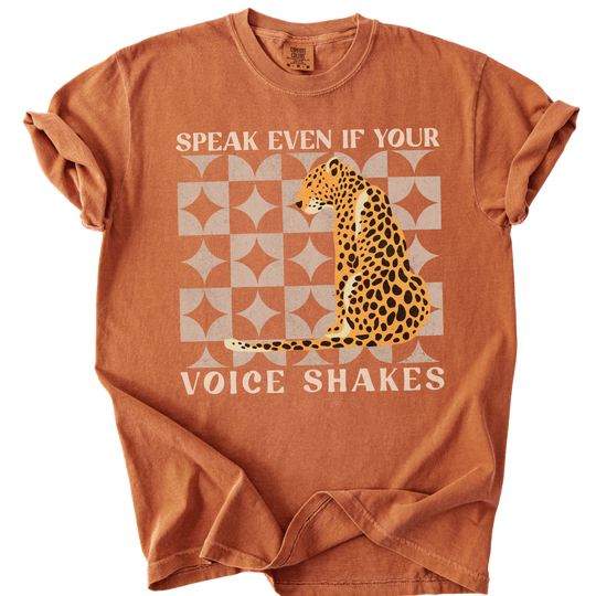 Speak Even if Your Voice Shakes Tee