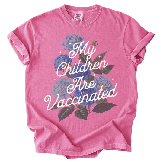 My Children Are Vaccinated Tee