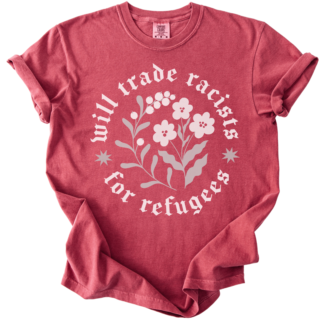 Will trade Racists For Refugees Tee