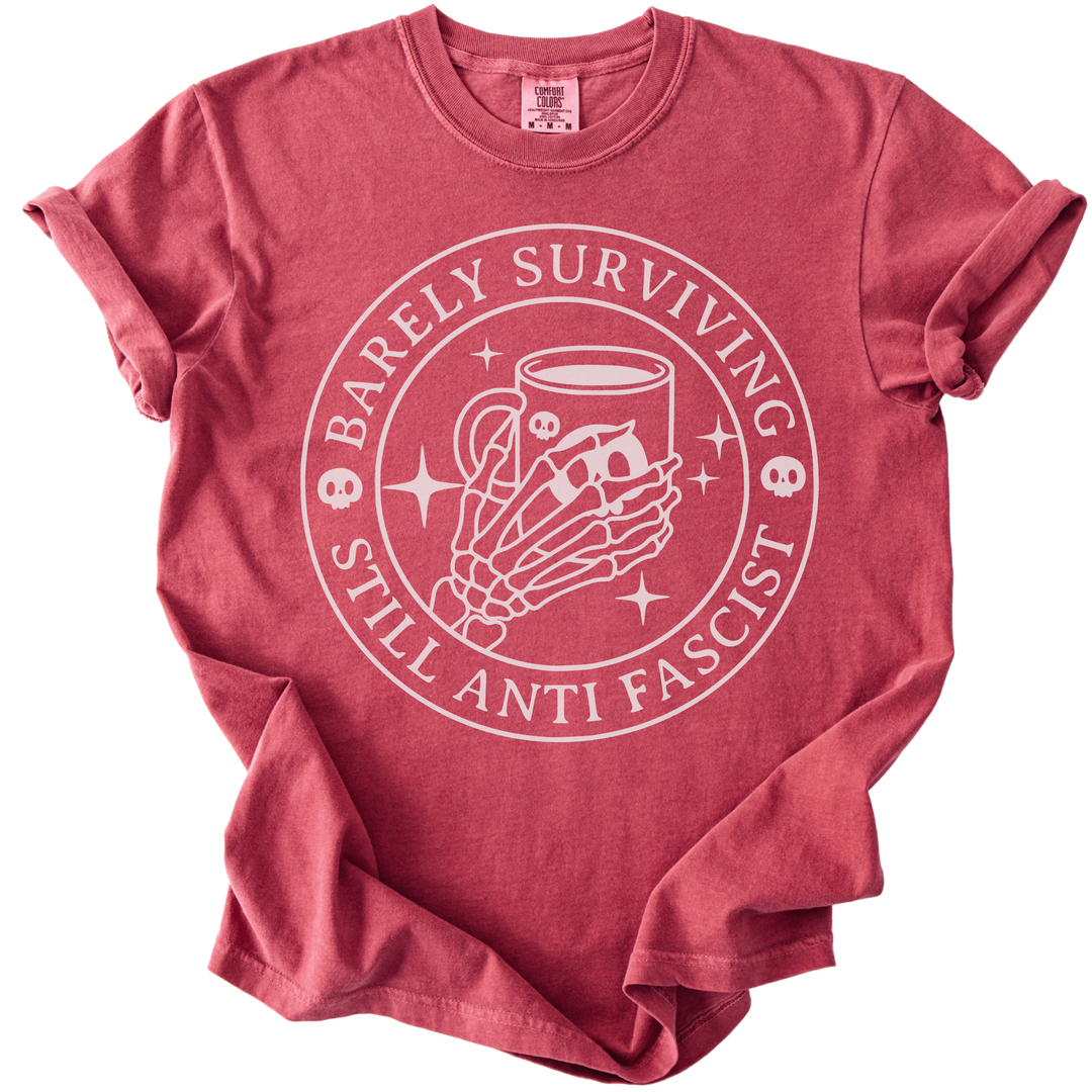 Barely Surviving Still Anti Fascist Coffee Tee