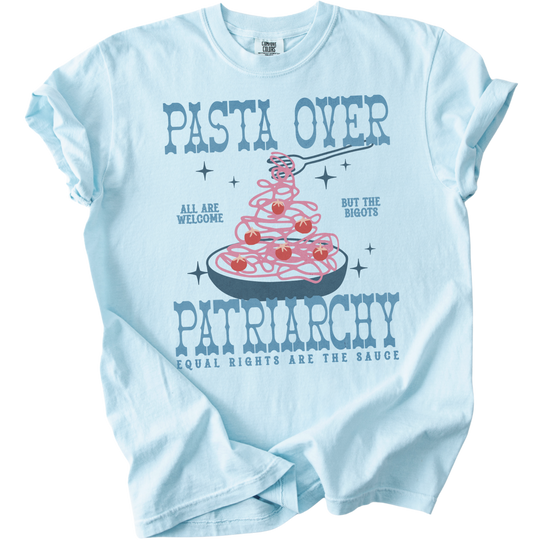 Pasta Over Patriarchy Tee