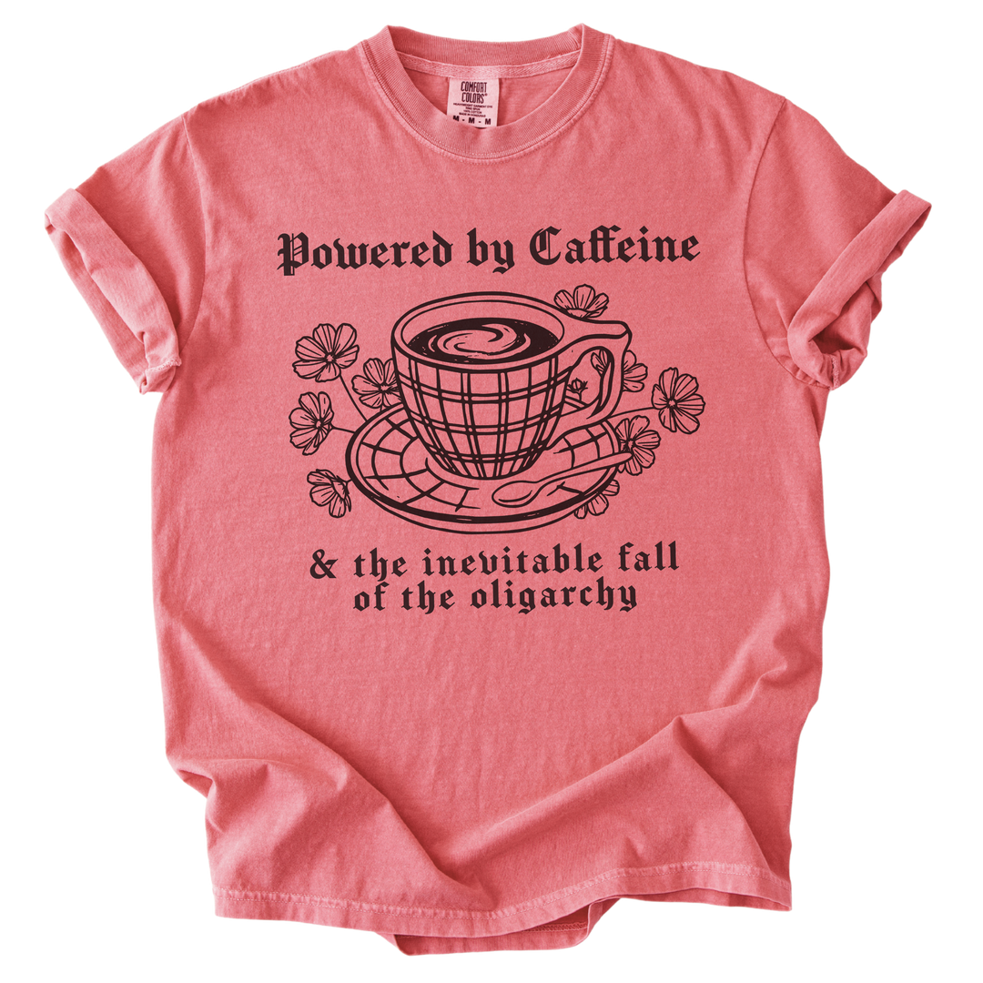 Powered By Caffeine &amp; the Inevitable Fall of The Oligarchy Tee