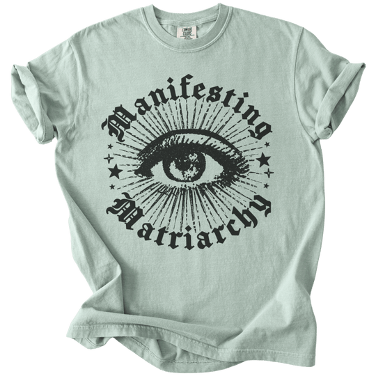 Manifesting Matriarchy Tee