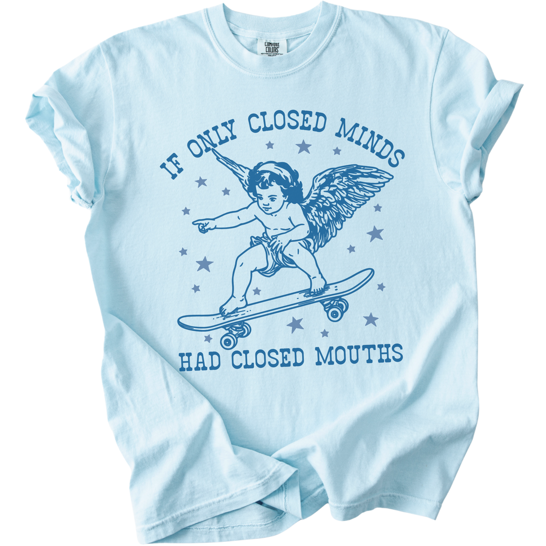 If Only Closed Minds Had Closed Mouths Tee