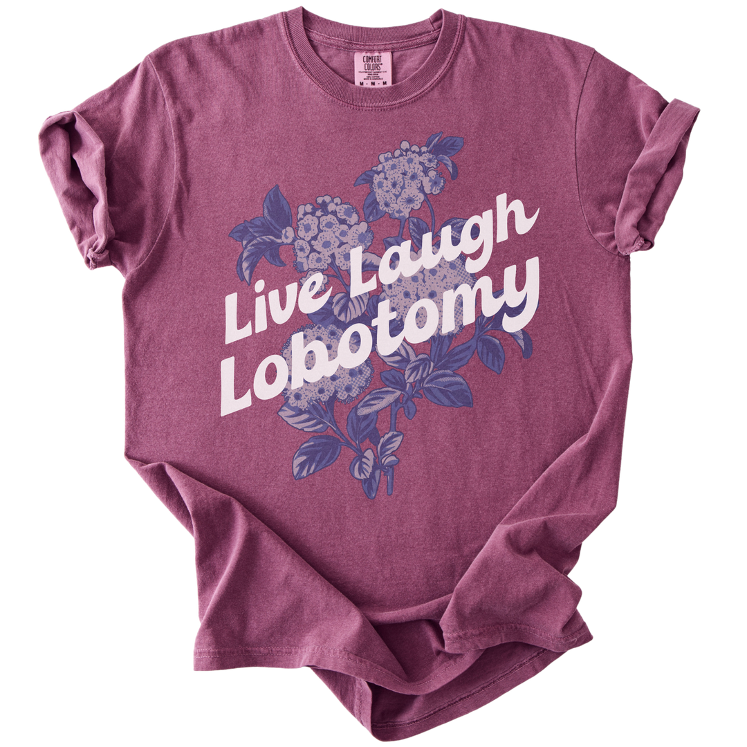 Live Laugh Lobotomy Tee