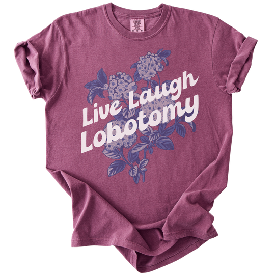 Live Laugh Lobotomy Tee