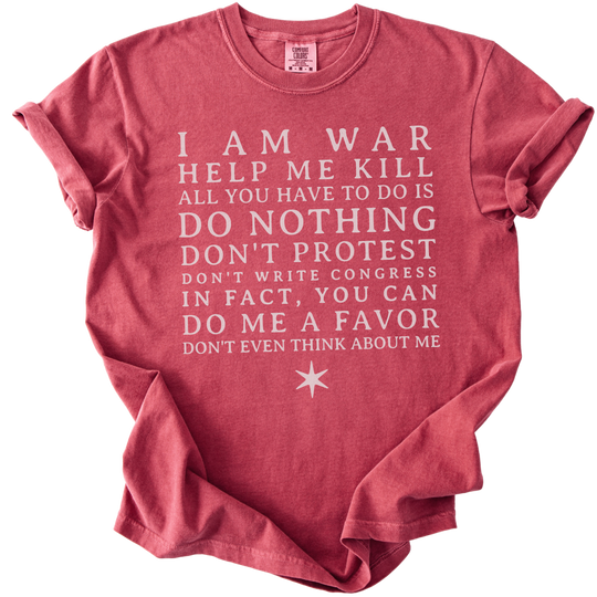 I am War Help Me Kill Tee