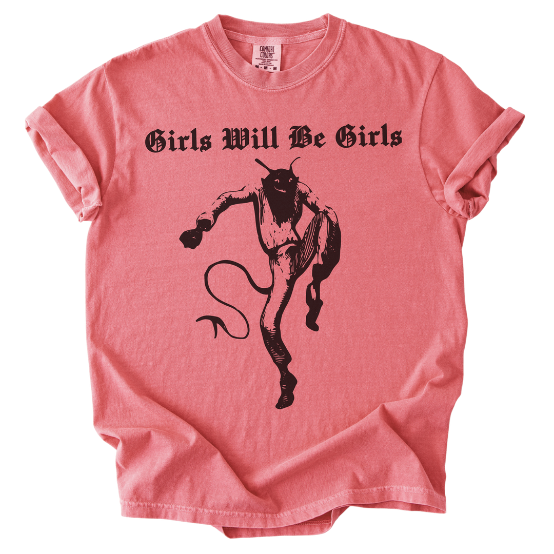 Girls Will Be Girls Tee