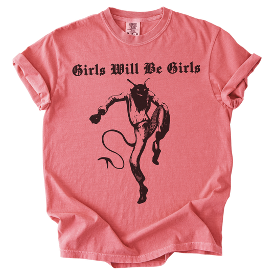 Girls Will Be Girls Tee