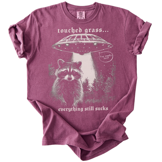 Touched Grass, Everything Still Sucks Tee