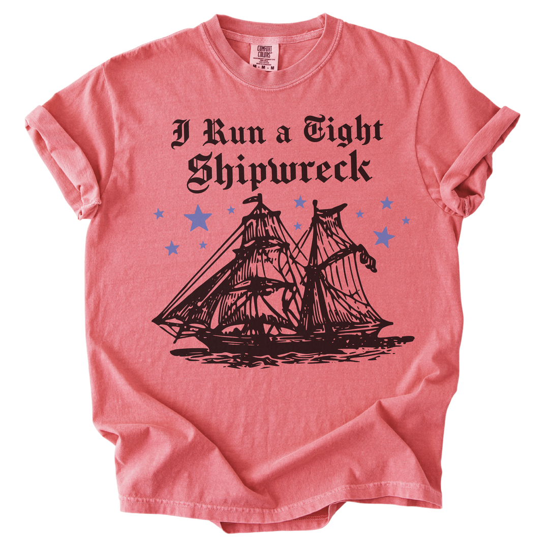 I Run A Tight Shipwreck Tee