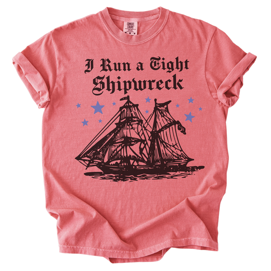 I Run A Tight Shipwreck Tee