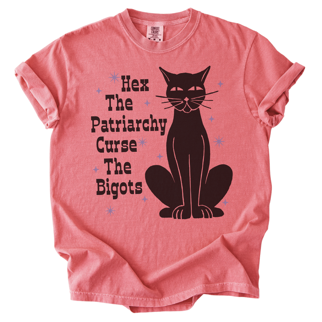 Hex The Patriarchy Curse The Bigots Tee