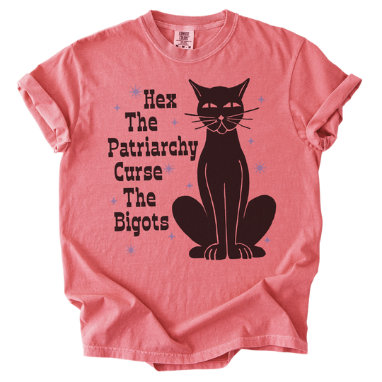 Hex The Patriarchy Curse The Bigots Tee