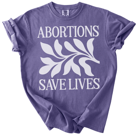 Abortions Save Lives Tee